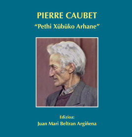 PIERRE CAUBET: "Pethi Xubuko Arhane"